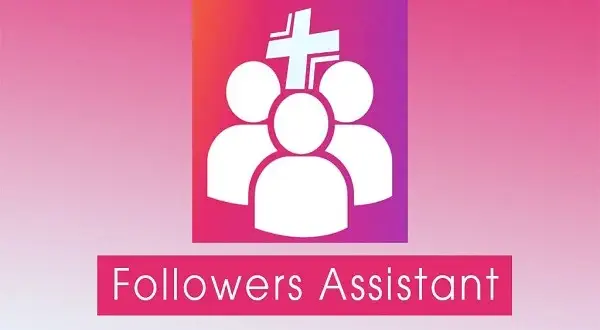 تحميل برنامج Followers Assistant للاندرويد